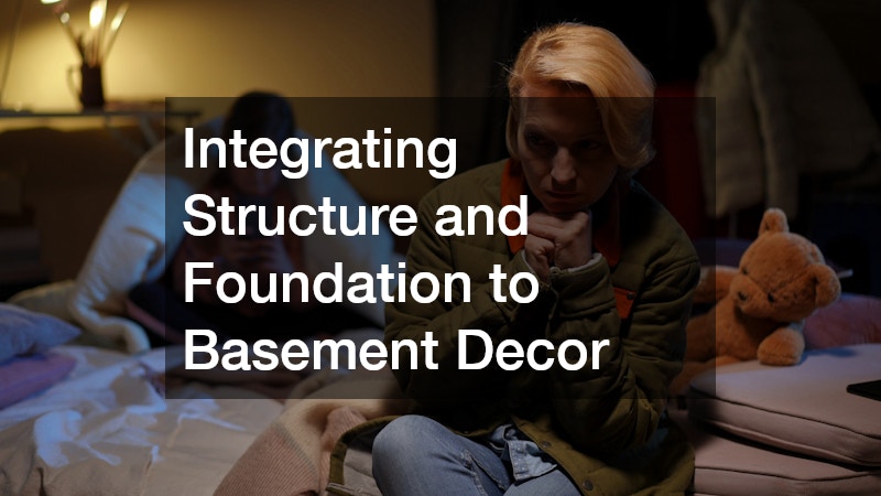 Integrating Structure and Foundation to Basement Decor